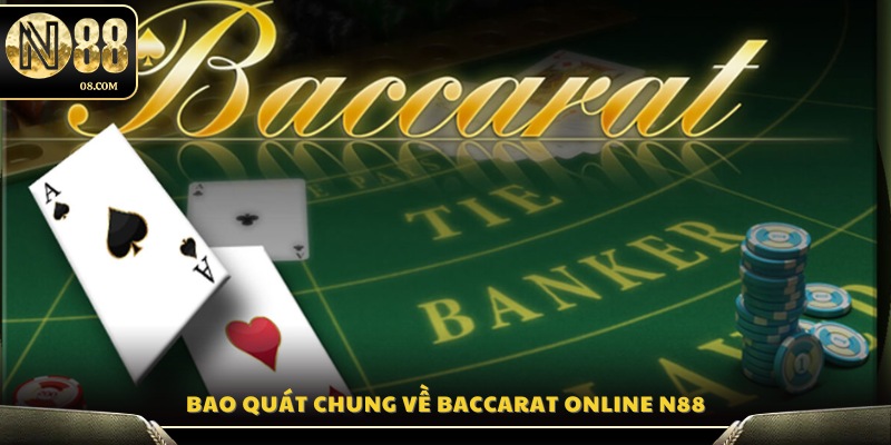 Khái quát về sảnh Baccarat online N88 