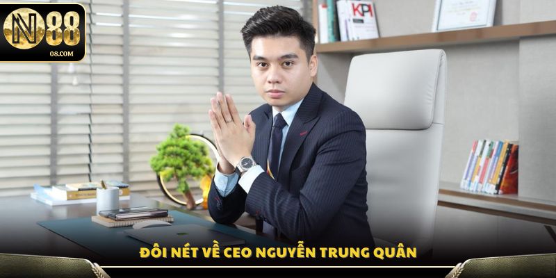 Giới thiệu về tiểu sử CEO Nguyễn Trung Quân