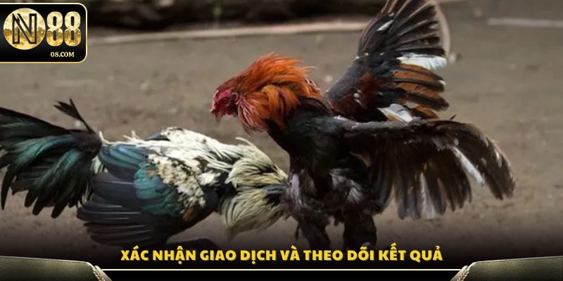 Quy trình xác nhận giao dịch và cập nhật kết quả 