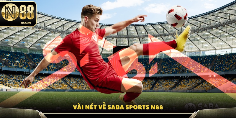 Tìm hiểu sơ lược về cá cược Saba Sports N88