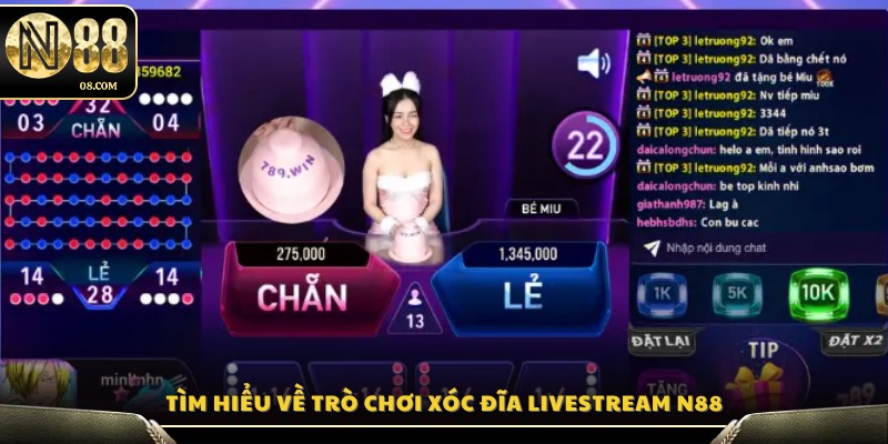 Khám phá hình thức xóc đĩa livestream tại N88